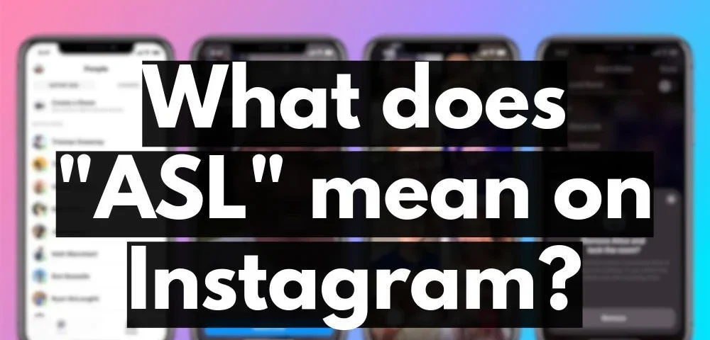 ASL mean on Instagram