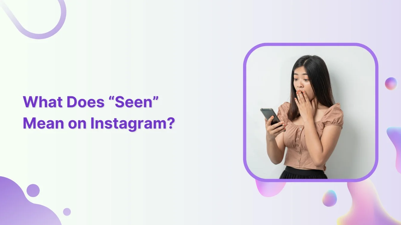 What Does 'Seen' Mean on Instagram